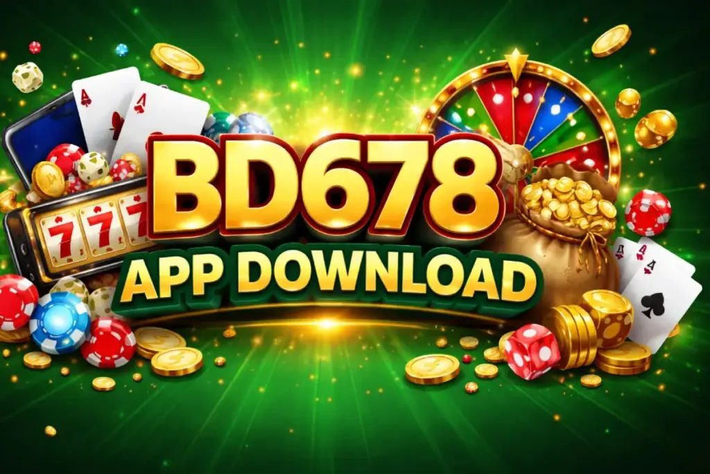 BD678 App Download, BD678 Game App, BD678 APK Download, BD678 App Bangladesh,BD678 Login App, BD678 Android App, BD678 Official App,বিডি৬৭৮ অ্যাপ ডাউনলোড, বিডি৬৭৮ গেম অ্যাপ, বিডি৬৭৮ লগইন অ্যাপ